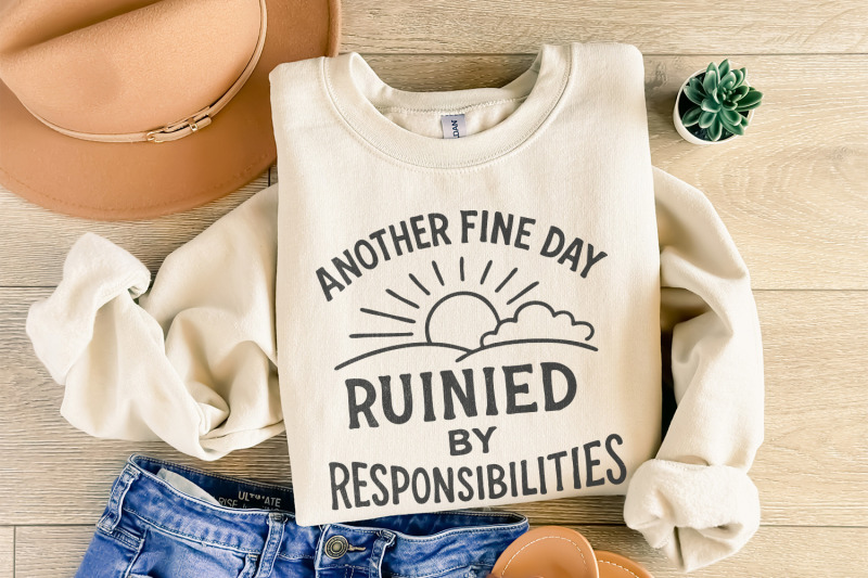 another-fine-day-ruined-by-responsibilities-png-funny-quote-sarcasti