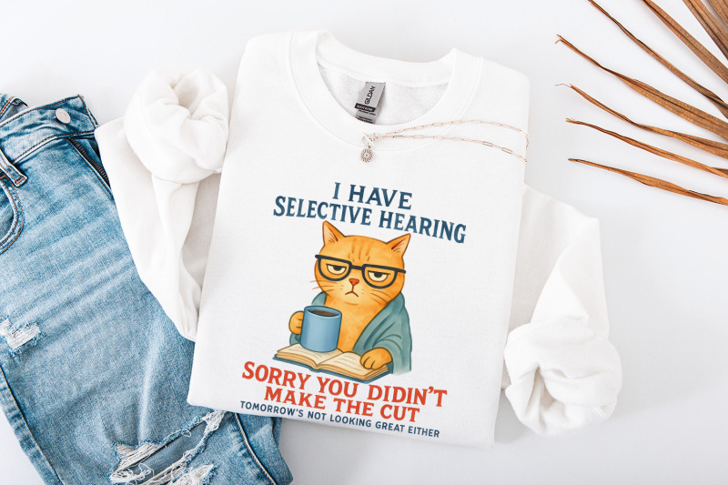 cat-have-selective-hearing-you-didn-039-t-make-cut-funny-cat-meme-shirt