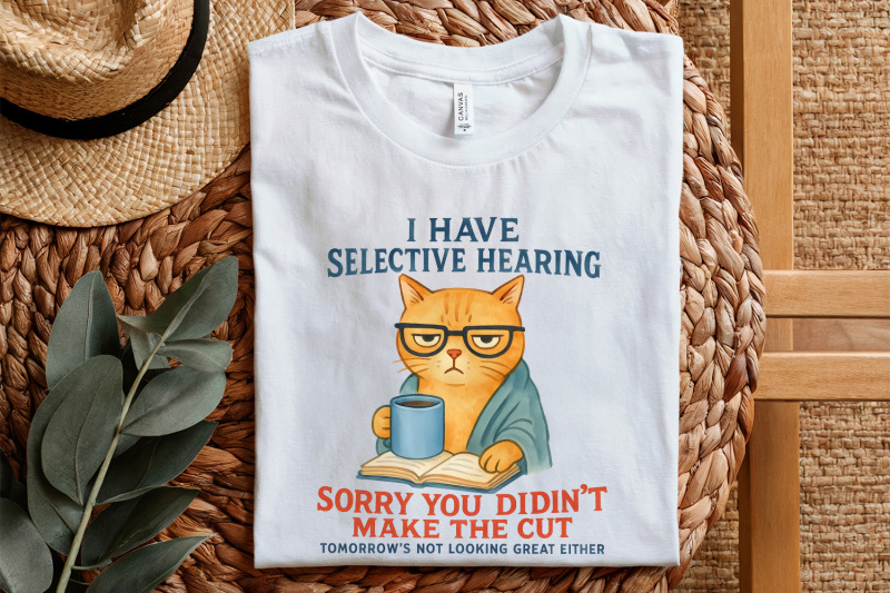 cat-have-selective-hearing-you-didn-039-t-make-cut-funny-cat-meme-shirt