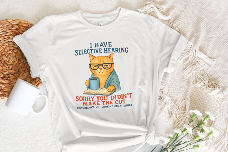 cat-have-selective-hearing-you-didn-039-t-make-cut-funny-cat-meme-shirt