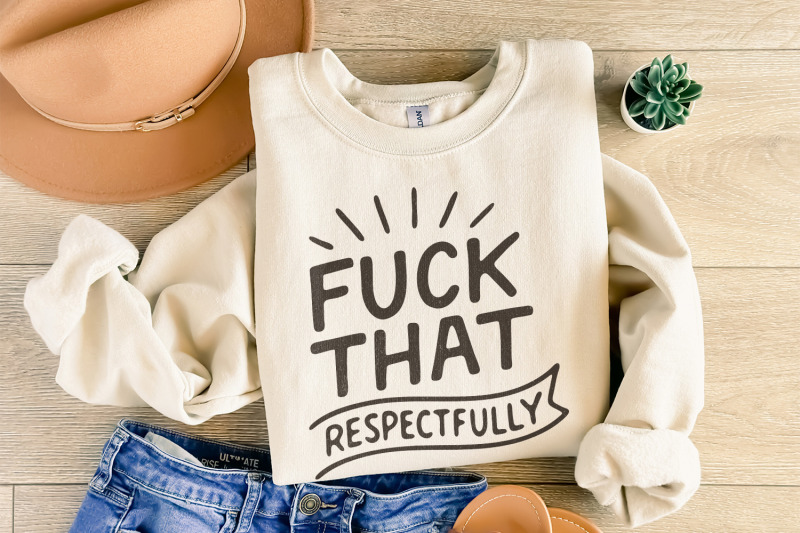 fuck-that-respectfully-png-sarcastic-tshirt-design-mental-health-hum