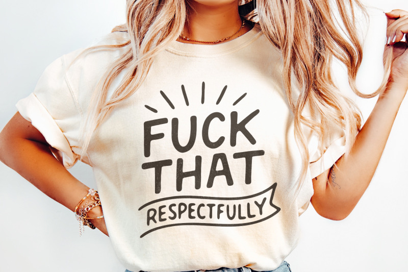 fuck-that-respectfully-png-sarcastic-tshirt-design-mental-health-hum