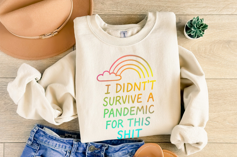 i-didn-039-t-survive-the-pandemic-for-this-shit-png-social-justice-art-a