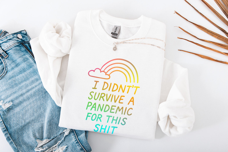 i-didn-039-t-survive-the-pandemic-for-this-shit-png-social-justice-art-a