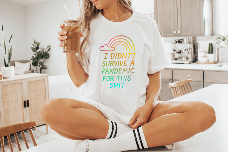 i-didn-039-t-survive-the-pandemic-for-this-shit-png-social-justice-art-a