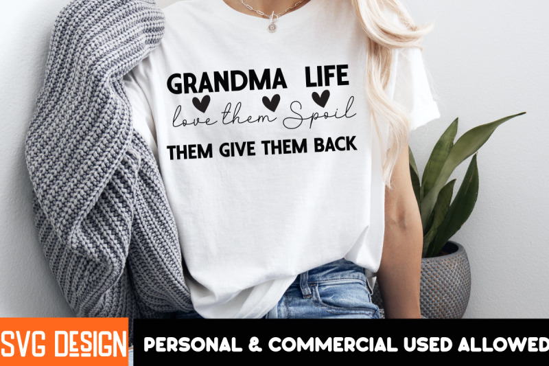 grandma-life-love-them-spoil-them-give-them-back-svg-design