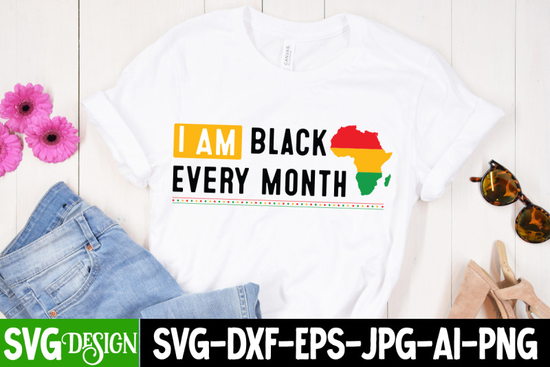 i-am-black-every-month-svg-design-black-history-month-svg-juneteenth