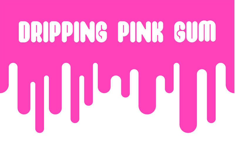 dripping-pink-gum