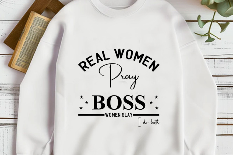 real-women-pray-boss-women-slay-i-do-both-s-shirt-design