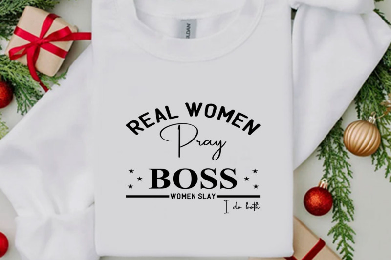 real-women-pray-boss-women-slay-i-do-both-s-shirt-design