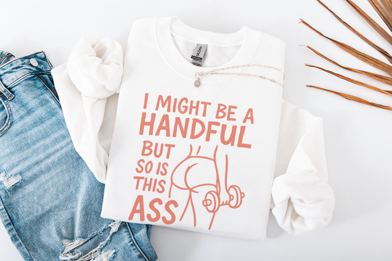 i-might-be-a-handful-but-so-is-this-ass-png-workout-gym-digital-downl