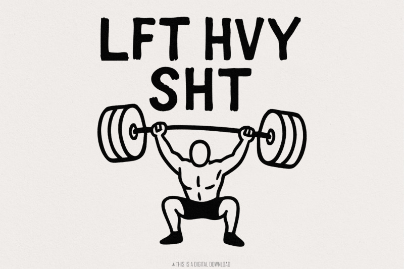 lft-hvy-sht-png-weightlift-png-gym-png-workout-png-lift-heavy-shit