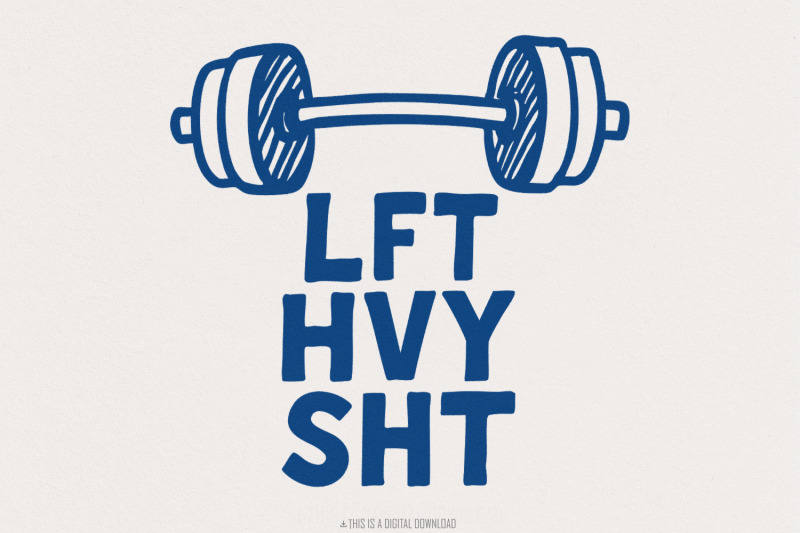 lft-hvy-sht-png-gym-png-lift-heavy-shit-png-weightlift-png-workout