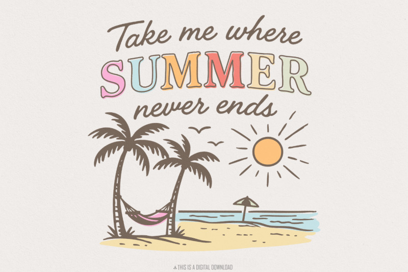 take-me-where-summer-never-ends-png-summer-vibes-png-retro-sublimati