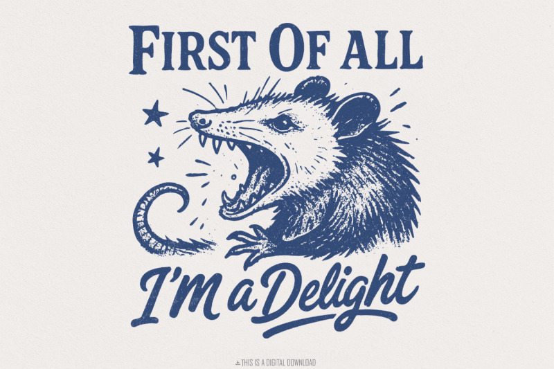 first-of-all-i-039-m-a-delight-png-funny-possum-lover-gifts-sarcastic-qu