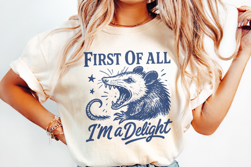 first-of-all-i-039-m-a-delight-png-funny-possum-lover-gifts-sarcastic-qu