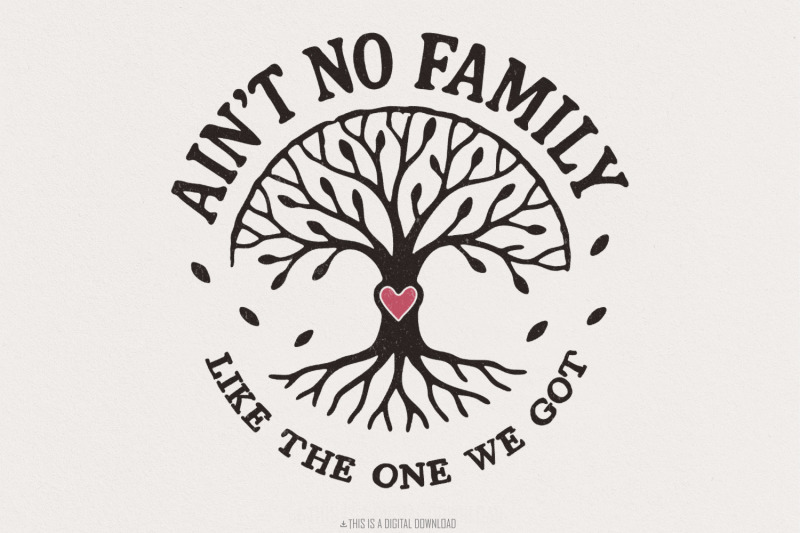 ain-039-t-no-family-like-the-one-we-got-png-family-tree-design-family-gi