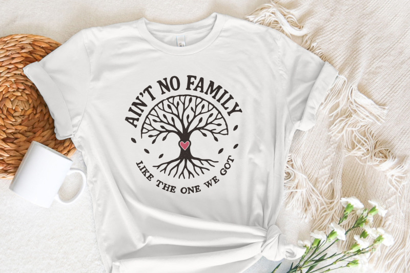 ain-039-t-no-family-like-the-one-we-got-png-family-tree-design-family-gi