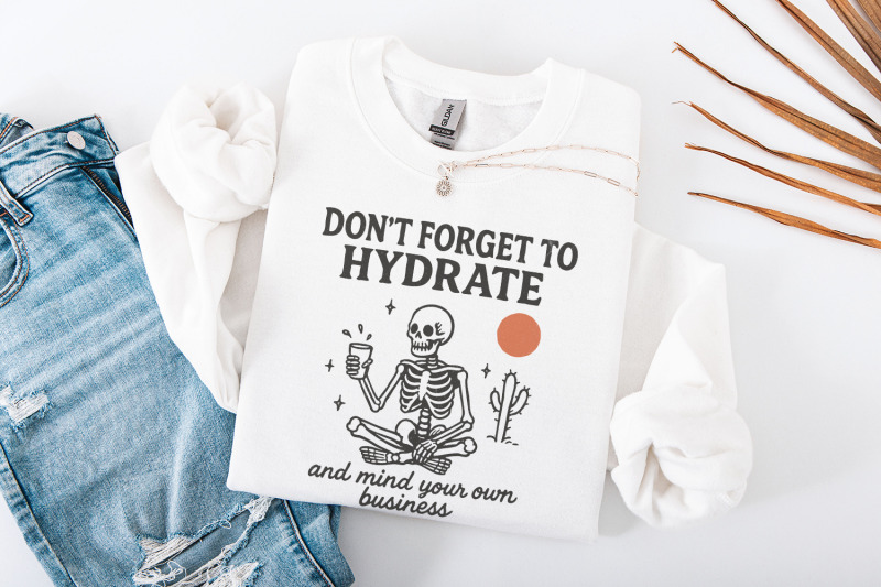 don-039-t-forget-to-hydrate-and-mind-your-business-png-trendy-funny-sarca