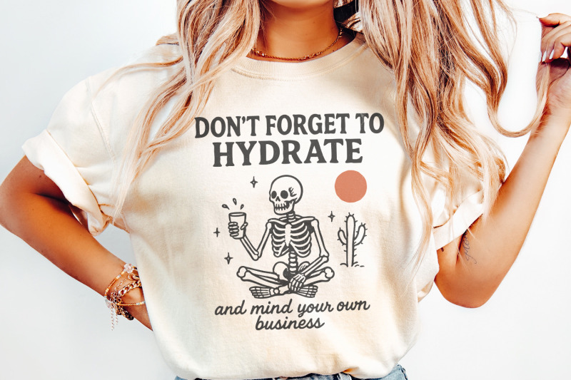 don-039-t-forget-to-hydrate-and-mind-your-business-png-trendy-funny-sarca
