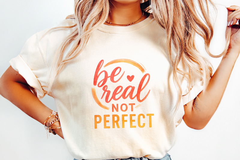 be-real-not-perfect-png-mental-health-inspirational-shirt-self-love