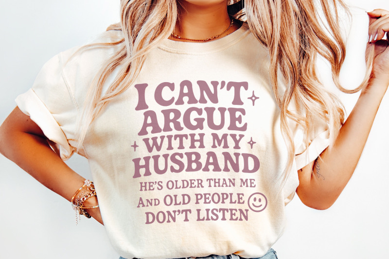 i-can-039-t-argue-with-my-husband-png-funny-husband-png-sarcastic-old-pe