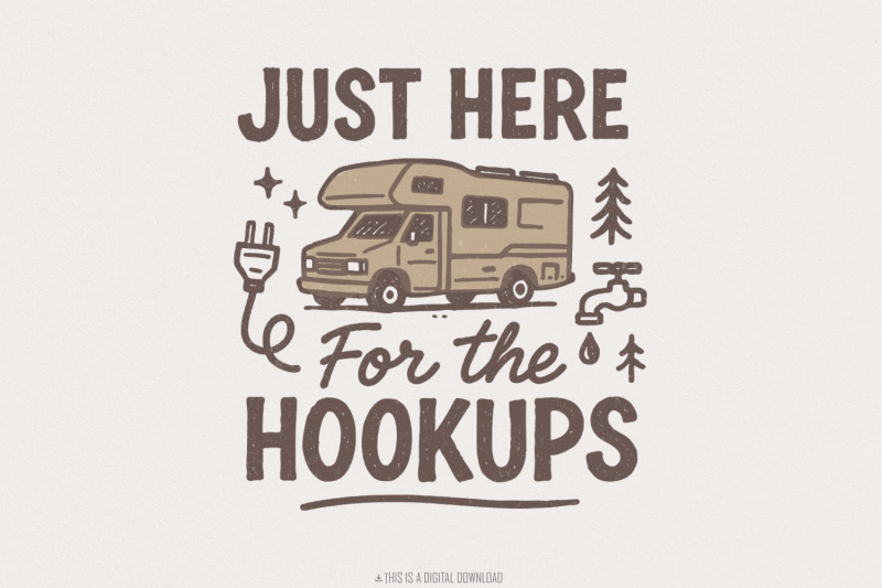 just-here-for-the-hookups-camping-png-funny-camping-png-rv-camper-pn