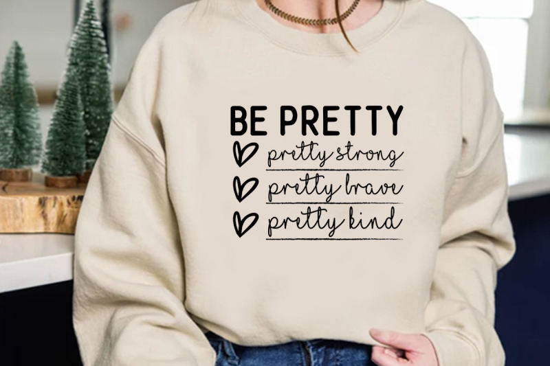 be-pretty-pretty-strong-pretty-brave-pretty-kind
