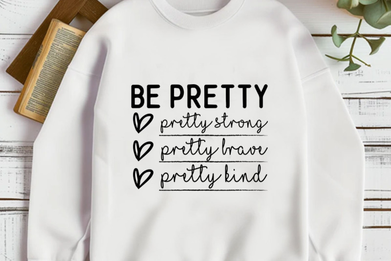 be-pretty-pretty-strong-pretty-brave-pretty-kind