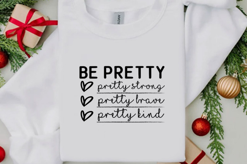 be-pretty-pretty-strong-pretty-brave-pretty-kind