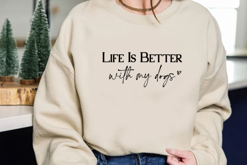 life-is-better-with-my-dogs-typographic-t-shirt-design