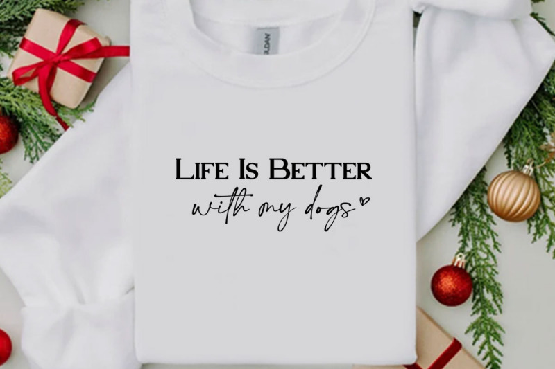 life-is-better-with-my-dogs-typographic-t-shirt-design