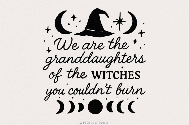 we-are-the-granddaughters-of-the-witches-you-couldn-039-t-burn-png-witchy