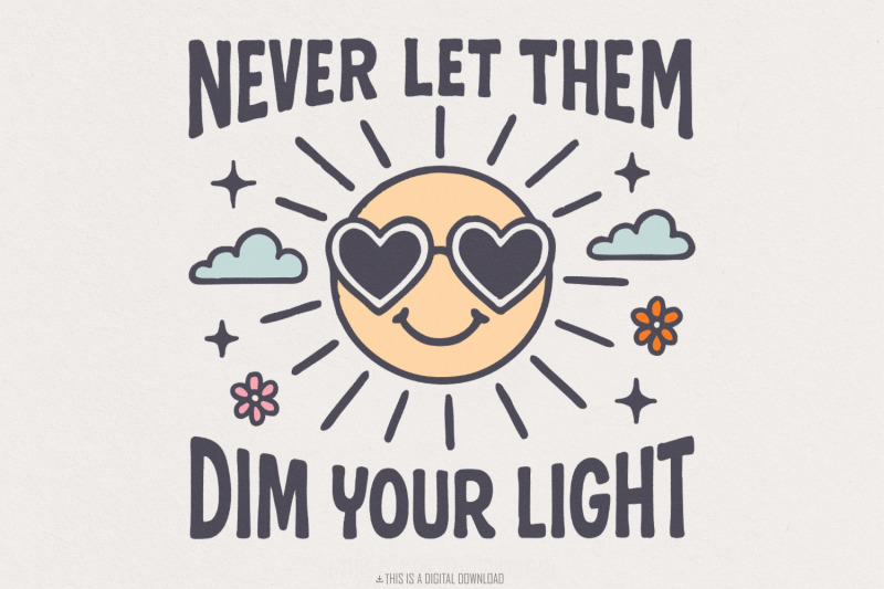 never-let-them-dim-your-light-png-cute-inspirational-mental-health-de