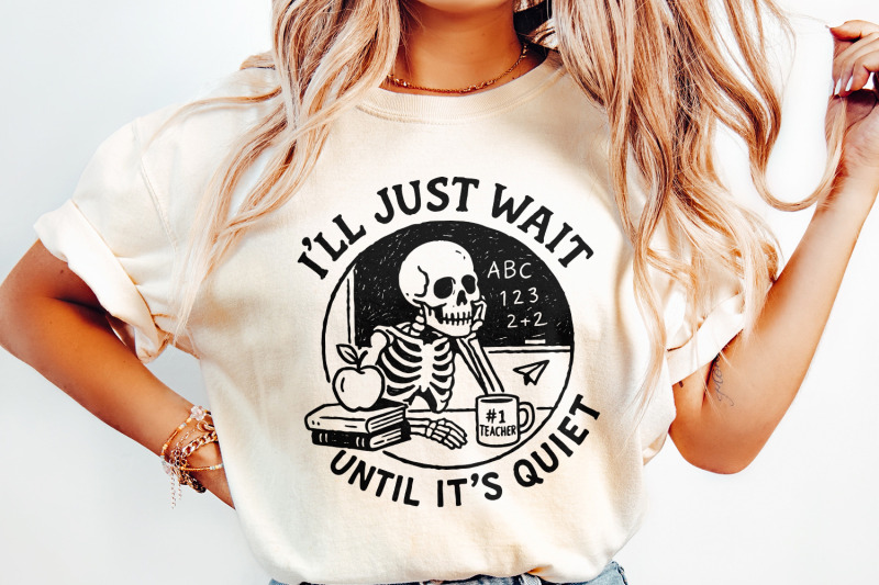 i-039-ll-just-wait-until-it-039-s-quiet-png-funny-teacher-skeleton-png-class