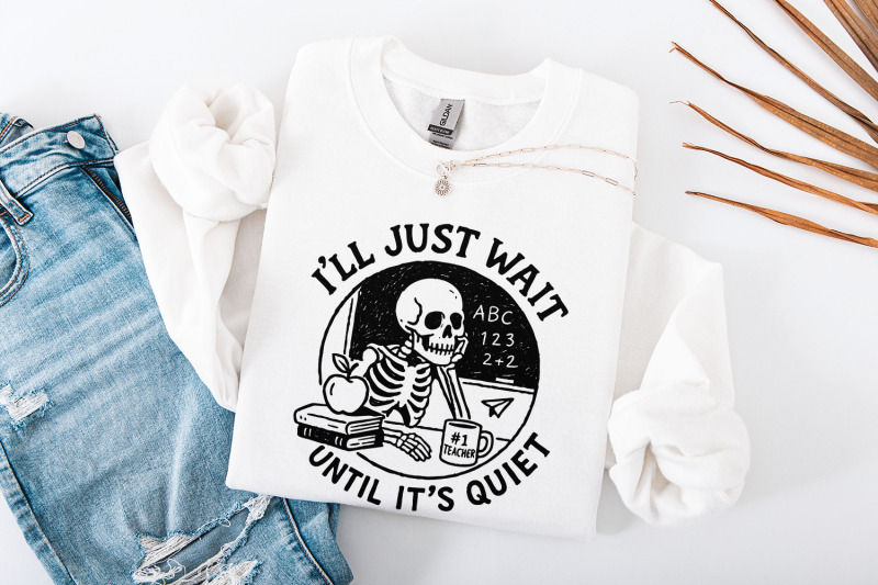 i-039-ll-just-wait-until-it-039-s-quiet-png-funny-teacher-skeleton-png-class