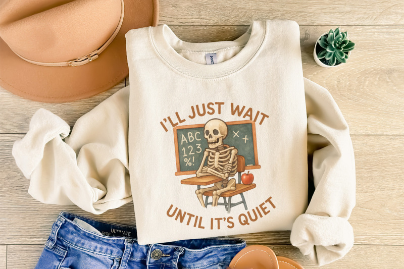 i-039-ll-just-wait-until-it-039-s-quiet-png-funny-teacher-skeleton-classroom