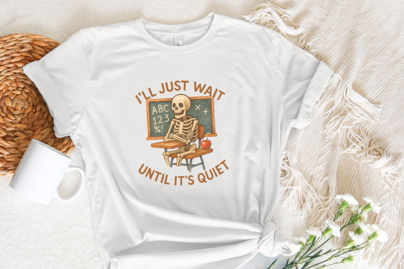 i-039-ll-just-wait-until-it-039-s-quiet-png-funny-teacher-skeleton-classroom