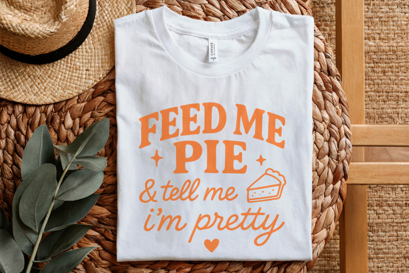 feed-me-pie-and-tell-me-i-039-m-pretty-png-tee-design-funny-pie-quote-png