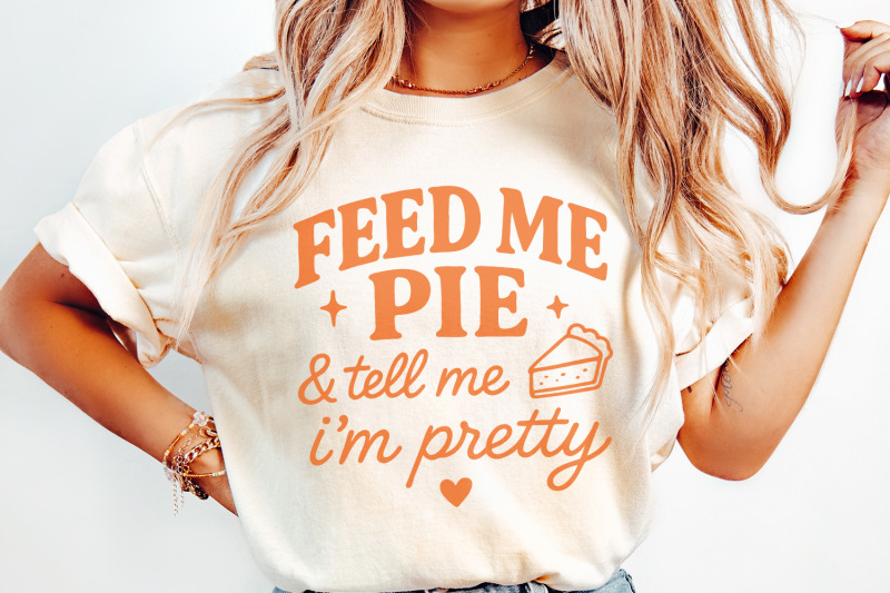 feed-me-pie-and-tell-me-i-039-m-pretty-png-tee-design-funny-pie-quote-png