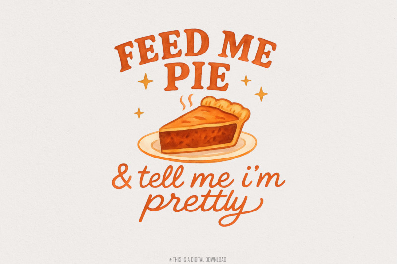 feed-me-pie-amp-tell-me-i-039-m-pretty-png-funny-quote-retro-png-for-kitche
