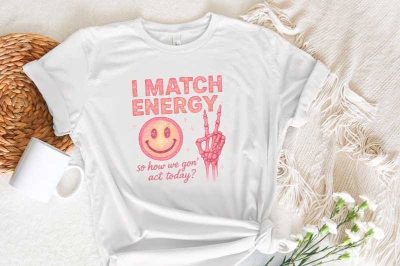 i-match-energy-so-how-we-gon-act-today-retro-png-funny-png-attitude