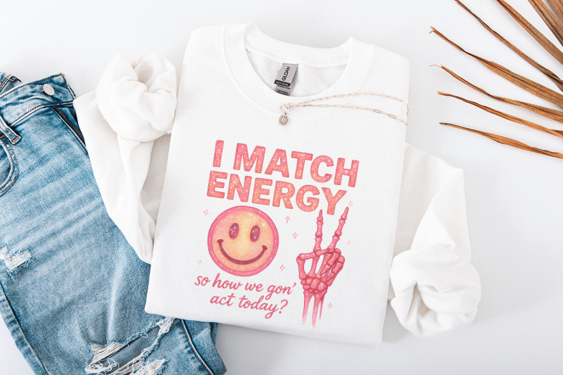 i-match-energy-so-how-we-gon-act-today-retro-png-funny-png-attitude