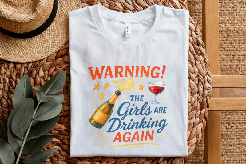 warning-the-girls-are-drinking-again-png-funny-champagne-party-shirt
