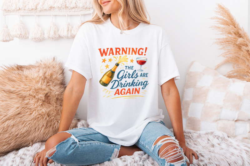 warning-the-girls-are-drinking-again-png-funny-champagne-party-shirt