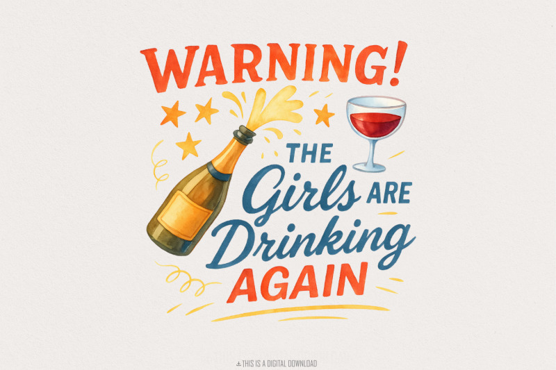 warning-the-girls-are-drinking-again-png-funny-champagne-party-shirt