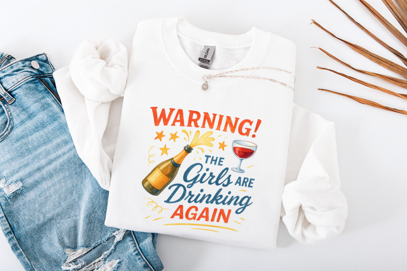 warning-the-girls-are-drinking-again-png-funny-champagne-party-shirt