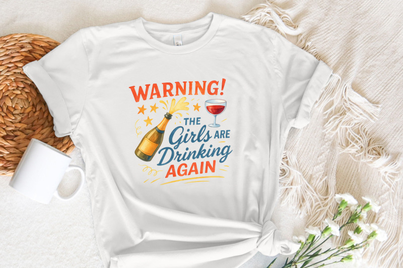 warning-the-girls-are-drinking-again-png-funny-champagne-party-shirt