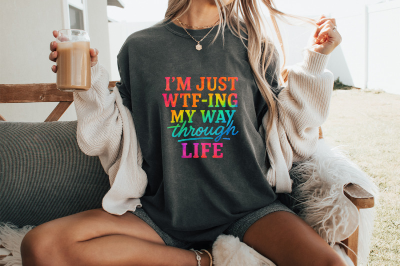 im-just-wtf-ing-my-way-through-life-png-funny-quote-rainbow-digital-d