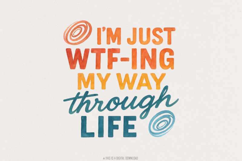i-039-m-just-wtf-ing-my-way-through-life-tee-png-funny-life-saying-shirt